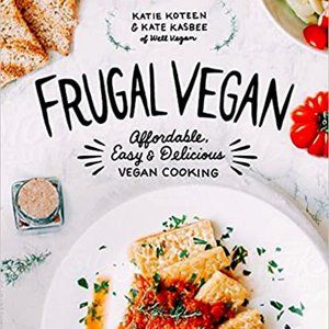 Frugal Vegan: Affordable, Easy & Delicious Vegan Cooking | Brand New Cookbook